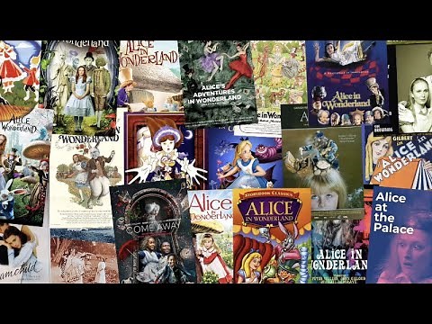 The Many Faces of Alice: Alice's Adventures in Wonderland, Through the Looking Glass (FINAL PROJECT)