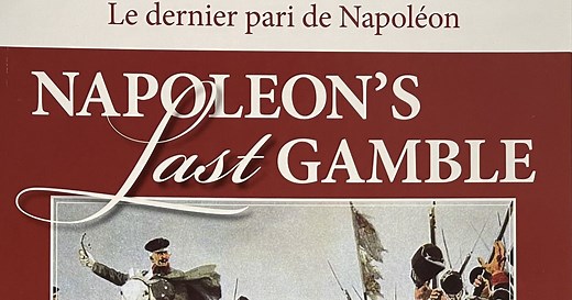 Napoleon's Last Gamble: Battles of the Hundred Days