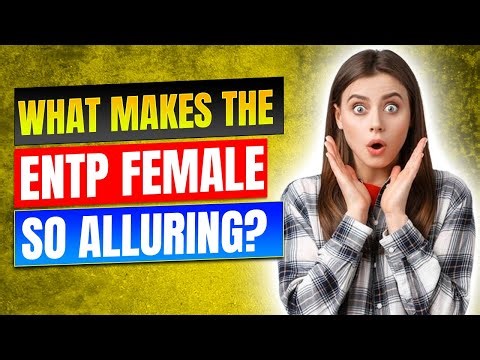 What Makes the ENTP Female So Alluring?