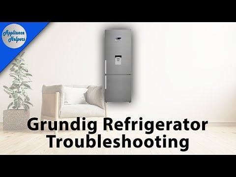 Grundig Refrigerator Troubleshooting
