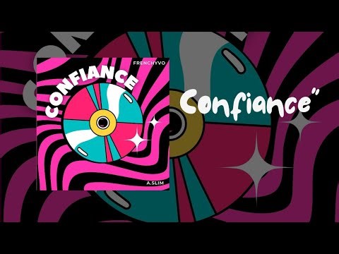 A.SLIM - Confiance ft. FrenchyVo