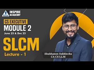 CS Executive SLCM Lecture 1 | CA Shubhamm Sukhlecha | Inspire Academy