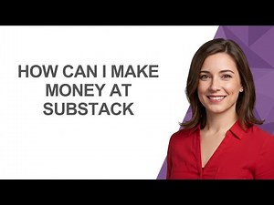 How Can I Make Money at Substack - AshleyHowTo