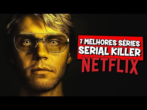 7 MELHORES SÉRIES SERIAL KILLER NETFLIX | Dicas Rápidas