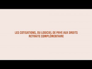 Les cotisations, du logiciel de paye aux droits retraite complémentaire