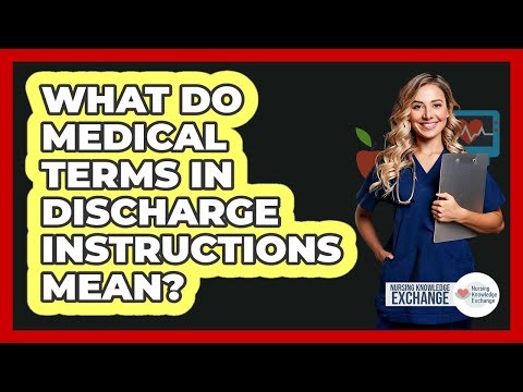 What Do Medical Terms In Discharge Instructions Mean? - Nursing Knowledge Exchange