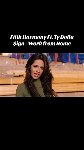 Fifth Harmony Ft. Ty Dolla $ign - Work from Home #fyp #fifthharmony #workfromhome #hits #2010s