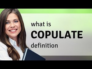 Copulate — what is COPULATE definition