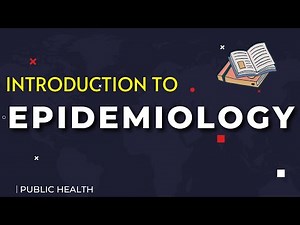 Introduction to Epidemiology - Animated Public Health Lecture Series 2022