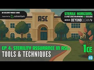 Sterile Horizons - Sterility Assurance in ASCs: Tools & Techniques