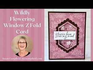 Wildly Flowering Window Z Fold Card
