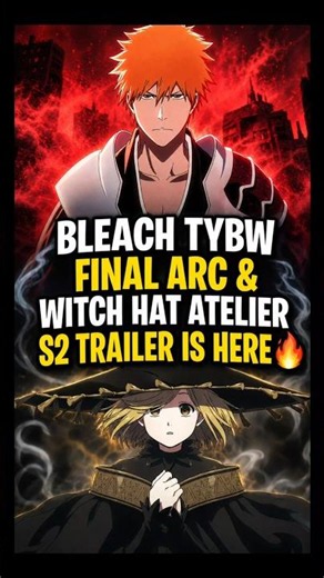 Bleach TYBW Final Arc & Witch Hat Atelier Season 2 Trailer 🔥 #bleach #witchhatatelier #anime