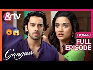 Ganga ने ग़लती से चला दी Sagar पे गोली | Gangaa | Full Ep 443 | @andtvchannel