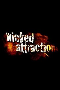 Wicked Attraction (2008-2013) - TV Show