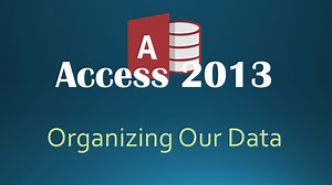5. Organizing Our Data (Programming In Access 2013)