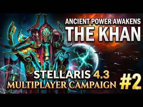 THE KHAN, WAR | Ancient Power Awakens| Multiplayer Stellaris 4.3 Part 2