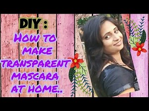 || DIY || How to make natural transparent mascara at home ????