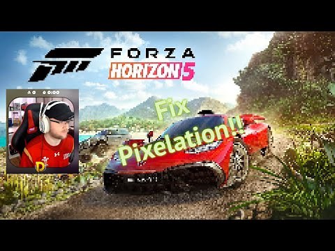 Forza Horizon 5 PC pixelation / Pixelated FIX