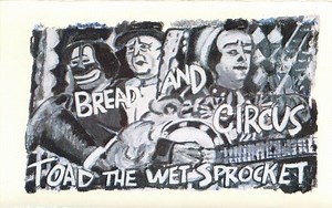 Toad The Wet Sprocket - Bread And Circus