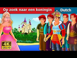 Op Zoek naar een koningin | Quest for a Queen Story in Dutch | Dutch Fairy Tales