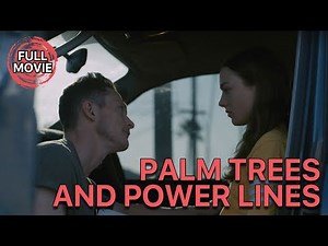 Palm Trees and Power Lines | English Full Movie | Drama