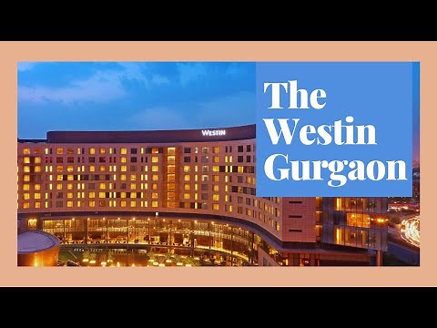 The Westin Gurgaon(Full tour)| NCR 5 Star Hotel | Deluxe King City View with Bathtub
