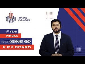 PGC lectures-Inter Part 1-KPK Board-Physics-Chapter 5-Centrifugal Force