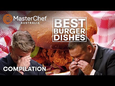 The Best Burger Dishes | MasterChef Australia | MasterChef World