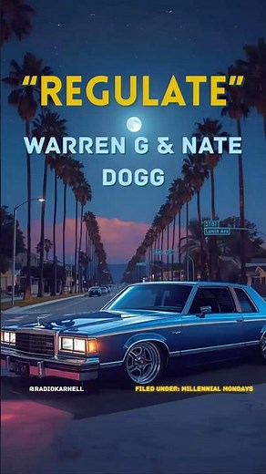 “Regulate” Warren G & Nate Dogg