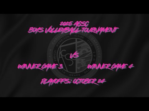 ACSC Boys Volleyball 2025 - Winner Game 3 vs Winner Game 4 (Game 8)