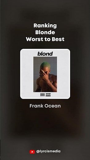 Ranking Songs from Worst to BEST: Blonde Frank Ocean