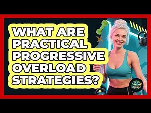 What Are Practical Progressive Overload Strategies?