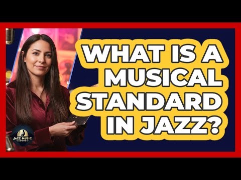 What Is A Musical Standard In Jazz?