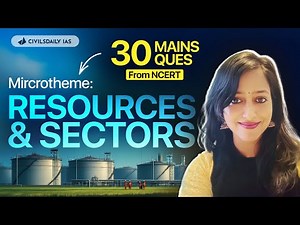 Microtheme: Resources & Sectors | 30s Mains Qs | Comprehensive Coverage UPSC IAS