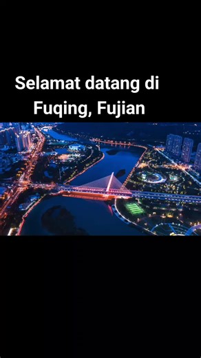 Selamat Datang di Fuqing, Fujian, China