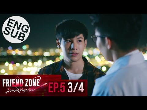 [Eng Sub] Friend Zone 2 Dangerous Area | EP.5 [3/4]
