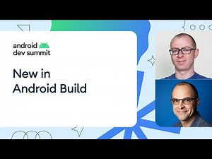 What's new in Android Build