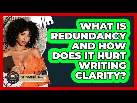 What Is Redundancy And How Does It Hurt Writing Clarity? - The Storytellers Room