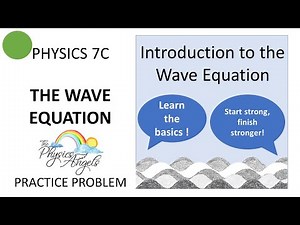 PHY7C 1D Wave Equation Practice Problem - An Introduction to the 1D Wave Equation