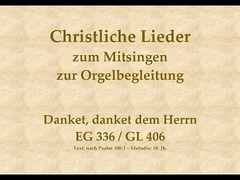 Danket, danket dem Herrn EG 336 / GL 406 Danklied (Kanon) zum Mitsingen