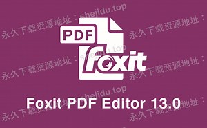 Foxit PDF Editor【福昕编辑器】13.1安装包下载+永久激活包安装教程