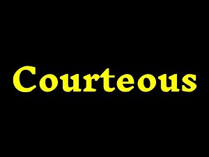How To Pronounce '’Courteous’' Correctly? How to say ‘’Courteous’'?