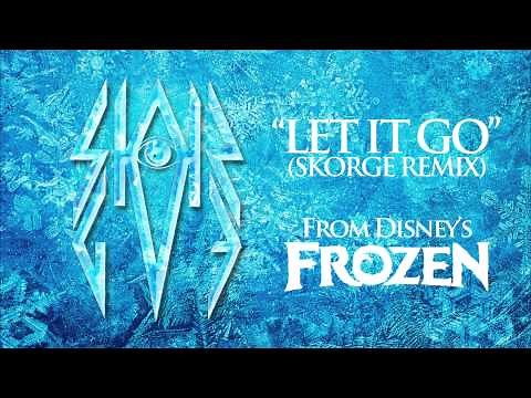 Disney's Frozen "Let It Go" (Skorge DUBSTEP Remix)