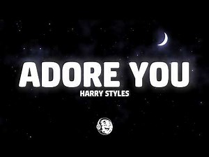 Harry Styles - Adore You (Lyrics)