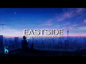 Eastside - Benny Blanco, Halsey, & Khalid Slowed Reverb (Lyrics)