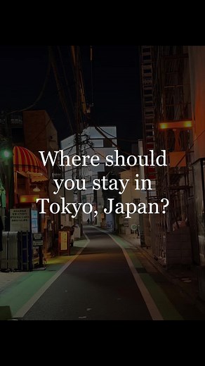 The Best Neighborhoods to Stay in Tokyo