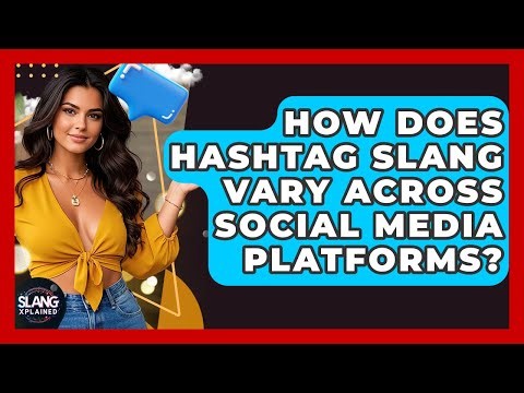 How Does Hashtag Slang Vary Across Social Media Platforms? - SlangXplained