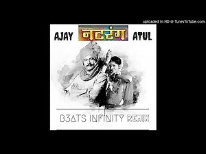 NATRANG THEME (AJAY-ATUL) - B3ATS INFINITY REMIX