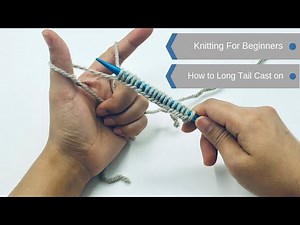 How to : Long tail cast on for knitting beginners
