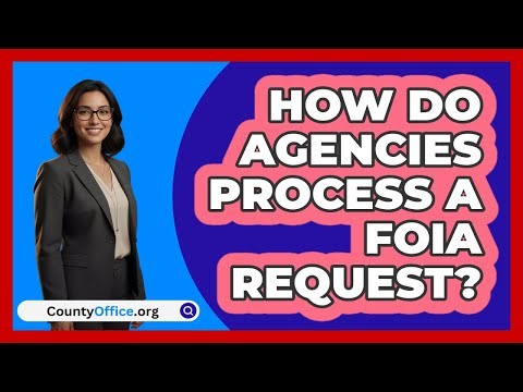 How Do Agencies Process a FOIA Request?